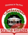 Christmas In The Pass Dan A. Ellis 9781986064828 Createspace Independent Publishing Platform