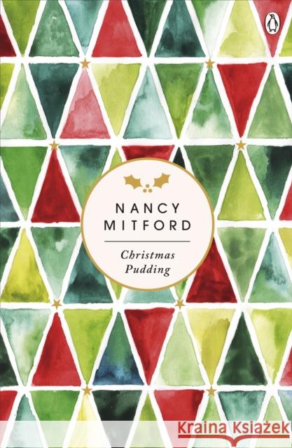 Christmas Pudding: A charming book to get you in the mood for Christmas from the endlessly witty author of The Pursuit of Love Nancy Mitford 9780241342862 Penguin Books Ltd - książka