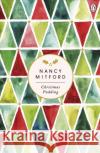 Christmas Pudding: A charming book to get you in the mood for Christmas from the endlessly witty author of The Pursuit of Love Nancy Mitford 9780241342862 Penguin Books Ltd
