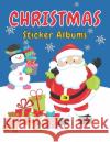 Christmas Sticker Album: An Album for your Christmas Stickers Creations, Fleurette M. 9781729219676 Independently Published