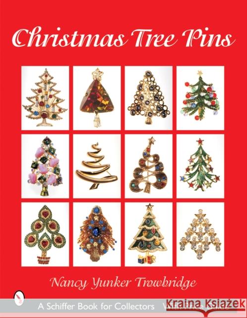 Christmas Tree Pins: O Christmas Tree Nancy Yunker Trowbridge 9780764316562 Schiffer Publishing - książka