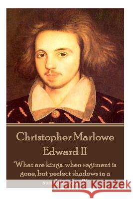 Christopher Marlowe - Edward II: 