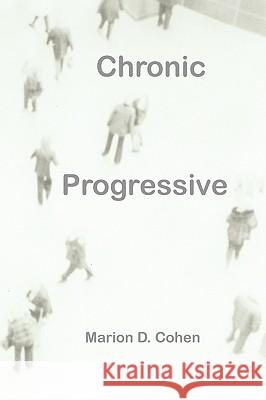 Chronic Progressive Marion Deutsche Cohen 9781935514237 Plain View Press - książka