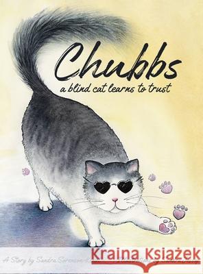 Chubbs: a Blind Cat Learns to Trust Sandra Sorenson-Kindt Sandra Jessop 9781734725100 Lean in - książka