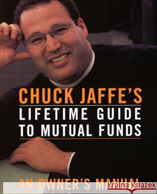 Chuck Jaffe's Lifetime Guide to Mutual Funds Jaffe, Charles 9780738202730 Perseus Books Group - książka