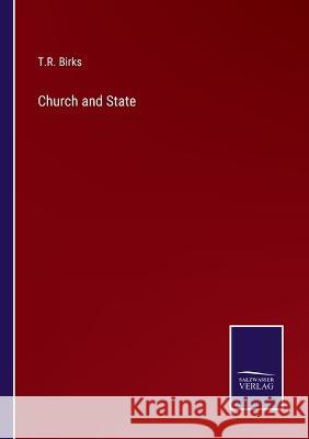 Church and State T R Birks 9783375045449 Salzwasser-Verlag - książka