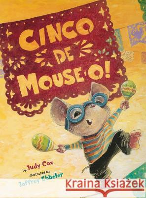 Cinco de Mouse-O! Judy Cox Jeffrey Ebbeler 9780823423286 Holiday House - książka