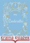 Cinderella (Disney Animated Classics): A deluxe gift book of the classic film - collect them all!    9781787415423 Bonnier Books Ltd