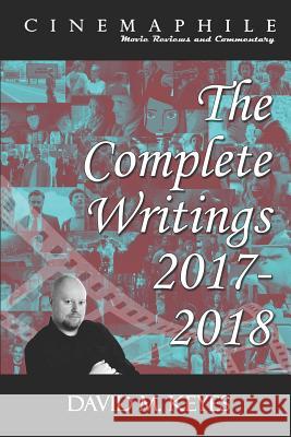 Cinemaphile - The Complete Writings 2017-2018 David Keyes 9781797508368 Independently Published - książka