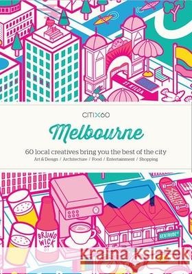 Citix60: Melbourne: 60 Creatives Show You the Best of the City Viction Workshop 9789881320438 Victionary - książka
