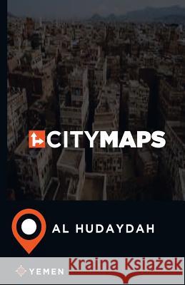 City Maps Al Hudaydah Yemen James McFee 9781545035344 Createspace Independent Publishing Platform - książka