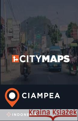 City Maps Ciampea Indonesia James McFee 9781545337196 Createspace Independent Publishing Platform - książka