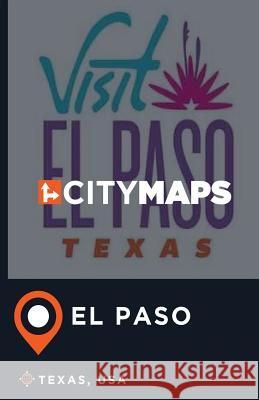 City Maps El Paso Texas, USA James McFee 9781544994314 Createspace Independent Publishing Platform - książka