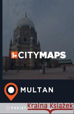 City Maps Multan Pakistan James McFee 9781544920900 Createspace Independent Publishing Platform - książka