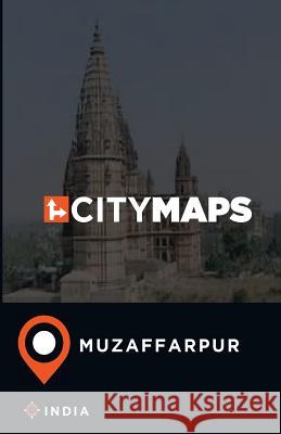 City Maps Muzaffarpur India James McFee 9781545162279 Createspace Independent Publishing Platform - książka