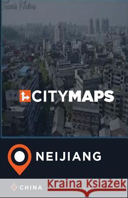 City Maps Neijiang China James McFee 9781545061114 Createspace Independent Publishing Platform - książka