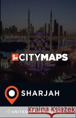 City Maps Sharjah United Arab Emirates James McFee 9781545113134 Createspace Independent Publishing Platform - książka