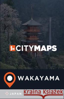 City Maps Wakayama Japan James McFee 9781545198148 Createspace Independent Publishing Platform - książka