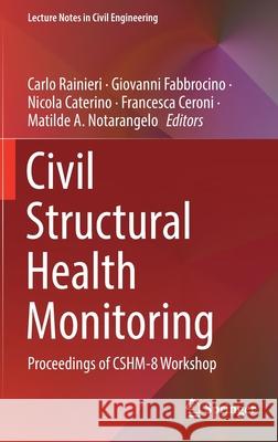 Civil Structural Health Monitoring: Proceedings of Cshm-8 Workshop Carlo Rainieri Giovanni Fabbrocino Nicola Caterino 9783030742577 Springer - książka