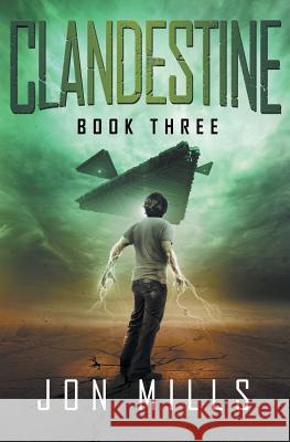 Clandestine (Undisclosed Trilogy, Book 3) Jon Mills 9781518683152 Createspace Independent Publishing Platform - książka