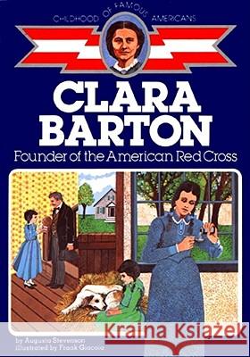 Clara Barton: Founder of the American Red Cross Augusta Stevenson Frank Giacoia 9780020418207 Aladdin Paperbacks - książka