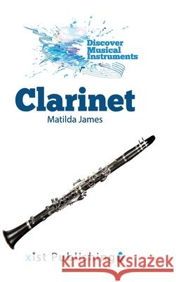 Clarinet Matilda James 9781532416637 Xist Publishing - książka
