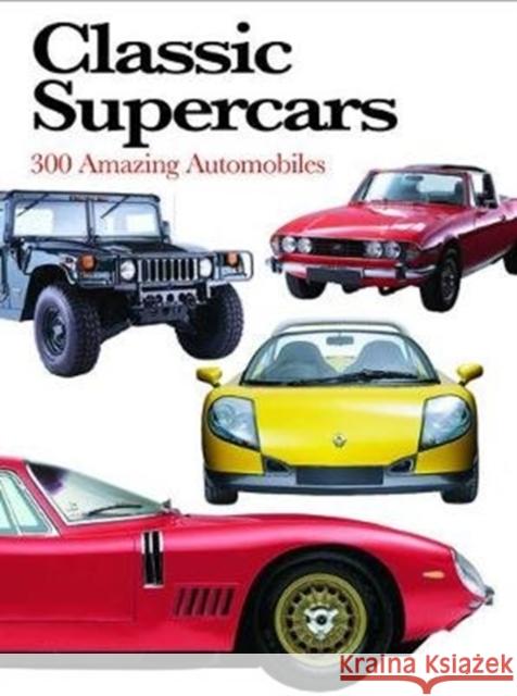 Classic Supercars: 300 Amazing Automobiles Richard Nicholls 9781782749806 Amber Books Ltd - książka
