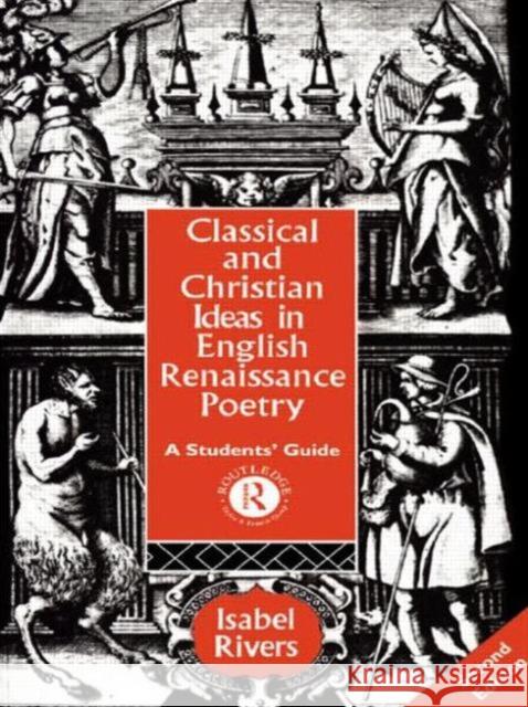 Classical and Christian Ideas in English Renaissance Poetry Isabel Rivers 9780415106474  - książka