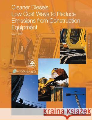 Cleaner Diesels: Low Cost Ways to Reduce Emissions from Construction Equipment U. S. Environmental Protection Agency 9781506025636 Createspace - książka