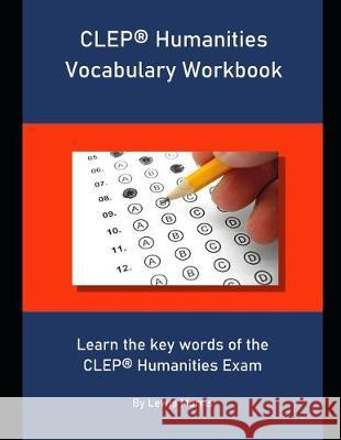 CLEP Humanities Vocabulary Workbook: Learn the key words of the CLEP Humanities Exam Lewis Morris 9781693559396 Independently Published - książka