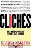 Cliches: Over 1500 Phrases Explored and Explained Betty Kirkpatrick E. M. Kirkpatrick 9780312198442 St. Martin's Griffin