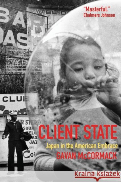 Client State : Japan in America's Embrace Gavan McCormack 9781844671335 Verso - książka