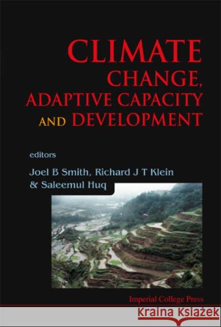 Climate Change, Adaptive Capacity and Development Huq, Saleemul 9781860943737 Imperial College Press - książka