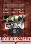 Clinical 3D Dosimetry in Modern Radiation Therapy Ben Mijnheer 9780367870478 CRC Press