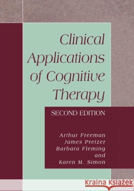 Clinical Applications of Cognitive Therapy James Pretzer Barbara Fleming Karen M. Simon 9781461347149 Springer - książka