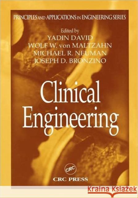 Clinical Engineering Yadin David Wolf W. Vo Michael R. Neuman 9780849318139 CRC Press - książka
