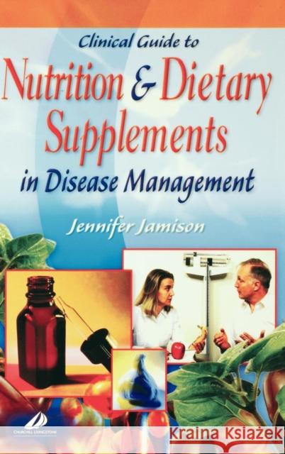 Clinical Guide to Nutrition and Dietary Supplements in Disease Management Jennifer R. Jamison Jamison 9780443071935 Churchill Livingstone - książka