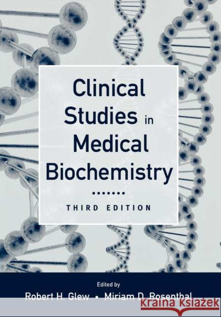 Clinical Studies in Medical Biochemistry Robert H. Glew Miriam D. Rosenthal 9780195176889 Oxford University Press, USA - książka