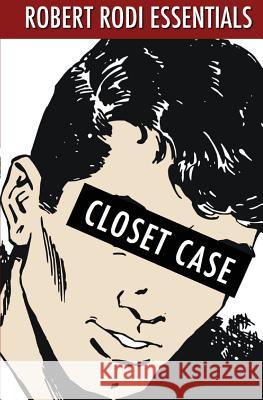 Closet Case (Robert Rodi Essentials) Robert Rodi 9781470151195 Createspace - książka