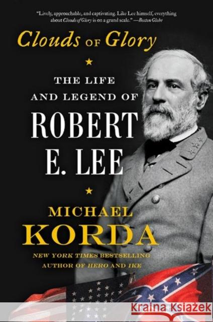 Clouds of Glory: The Life and Legend of Robert E. Lee Michael Korda 9780062116307 Harper Perennial - książka