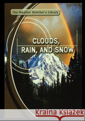 Clouds, Rain, and Snow Dean Galiano 9781435890121 Rosen Publishing Group - książka
