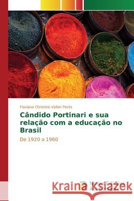 Cândido Portinari e sua relação com a educação no Brasil Vallim Peres Flaviana Christine 9786130163549 Novas Edicoes Academicas - książka