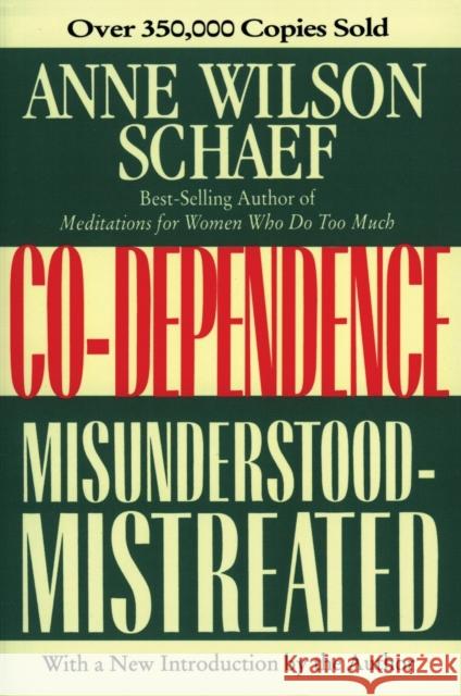 Co-Dependence: Misunderstood--Mistreated Anne Wilson Schaef 9780062507693 HarperOne - książka