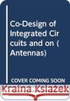 CO-DESIGN OF INTEGRATED CIRCUITS AND ON HAMMAD M CHEEMA 9781608078189 ARTECH HOUSE BOOKS