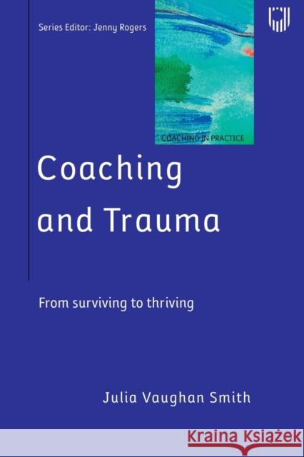 Coaching and Trauma: Moving Beyond the Survival Self (Coaching in Practice Series) Rogers 9780335248421 Open University Press - książka