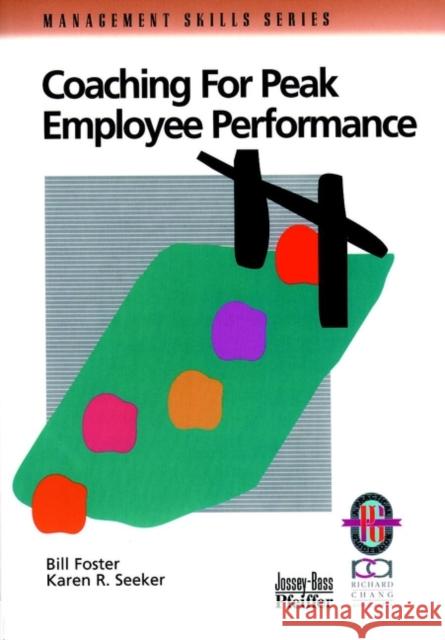 Coaching for Peak Employee Performance: A Practical Guide to Supporting Employee Development Foster, Bill 9780787951139 Pfeiffer & Company - książka