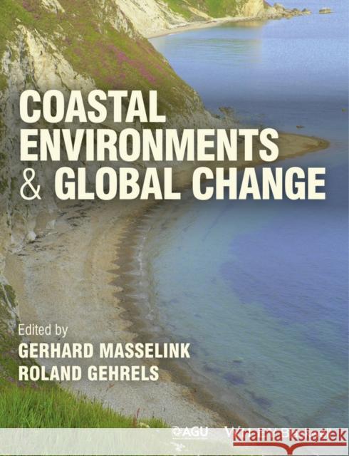 Coastal Environments and Global Change  9780470656594 John Wiley & Sons - książka