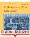 Cobb's Guide to PC and LAN Security Stephen Cobb 9780595181506 Backinprint.com