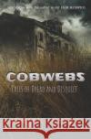 Cobwebs: Tales of Dread & Disquiet Adrian Ludens 9781530288878 Createspace Independent Publishing Platform