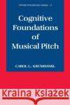 Cognitive Foundations of Musical Pitch Carol L. Krumhansl 9780195148367 Oxford University Press